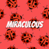 MIRACULOUS Miraculous